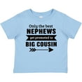 thumbnail image 3 of Inktastic Only the Best Nephews Get Promoted to Big Cousin Boys or Girls Baby T-Shirt, 3 of 5