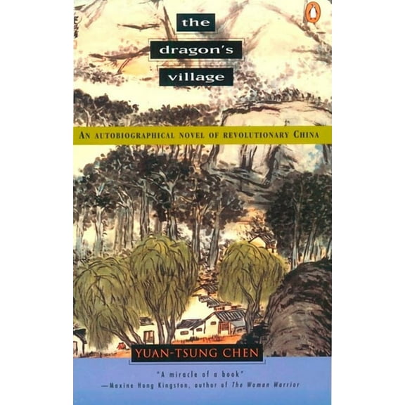 The Dragon's Village: An Autobiographical Novel of Revolutionary China, (Paperback)
