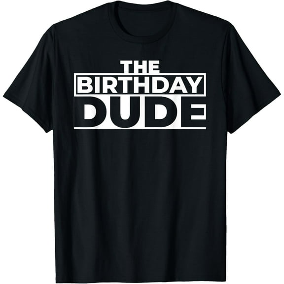 The Birthday Dude T-Shirt It's My Birthday Tshirts For Men And BoysMen's and women's gift, black and white T-shirt, size: Extra large S-4XL