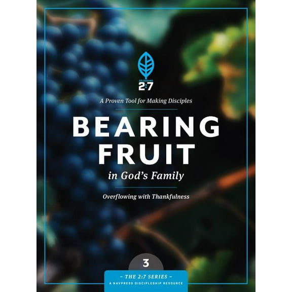 2:7 Bearing Fruit in God's Family: Overflowing with Thankfulness, Book 3, (Paperback)