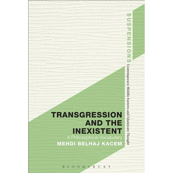 Suspensions: Contemporary Middle Eastern Transgression and the Inexistent: A Philosophical Vocabulary, (Hardcover)