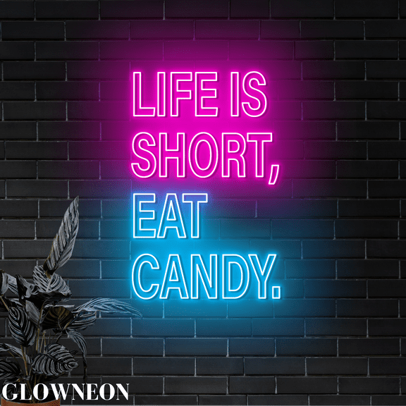 Glowneon Life Is Short Eat Candy Neon Sign For Candy Shop Wall Decor