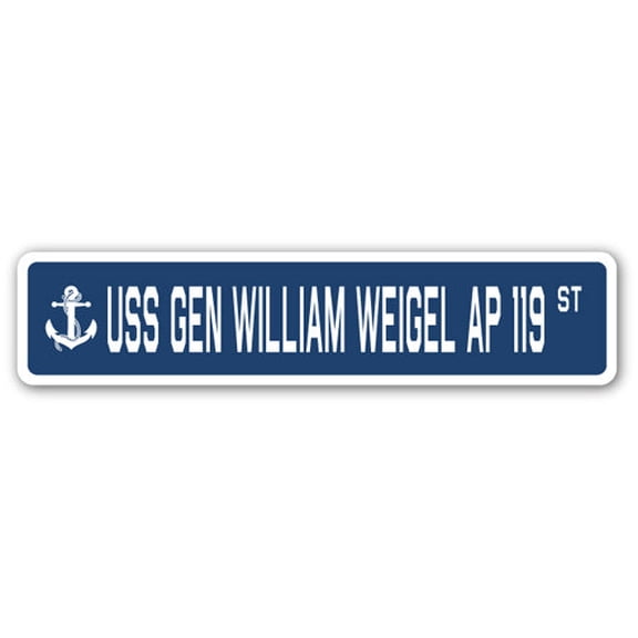 SignMission SSN-Gen William Weigel Ap 119 4 x 18 in. A-16 Street Sign - USS Gen William Weigel AP 119