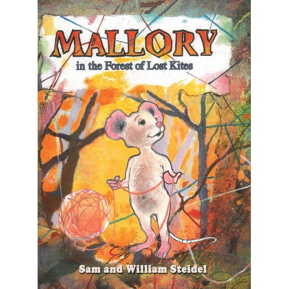 Mallory in the Forest of Lost Kites, (Hardcover)