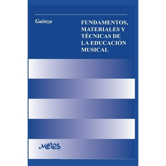 Fundamentos, Materiales Y T?cnicas de la Educaci?n Musical: ensayos y conferencias: 1967 - 1974