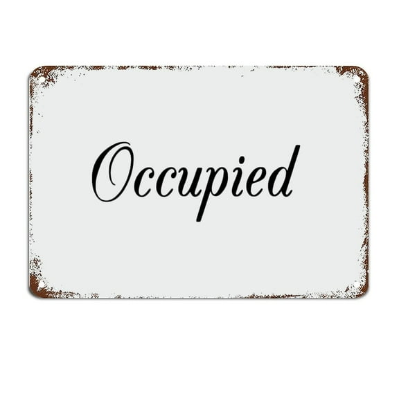Occupied Sign Bathroom Door Sign Toilet Signs with Quotes Metal Sign Motivational Wall Art Rustic Wall Decorations Size: 8 x 12 inch