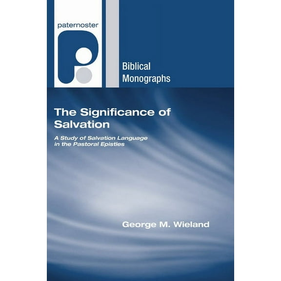 Paternoster Biblical Monographs: The Significance of Salvation (Hardcover)