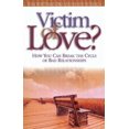 thumbnail image 1 of Pre-Owned Victim of Love?: How You Can Break the Cycle of Bad Relationships (Paperback) 1576830535 9781576830536, 1 of 1