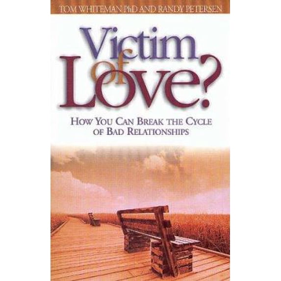 Pre-Owned Victim of Love?: How You Can Break the Cycle of Bad Relationships (Paperback) 1576830535 9781576830536