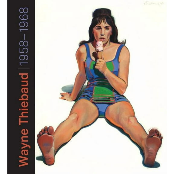 Wayne Thiebaud : 1958-1968 (Edition 1) (Hardcover)