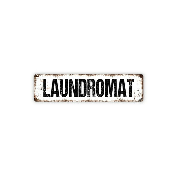 Laundromat Sign Rustic Metal Street Sign or Door Name Plate Plaque Size: 4 x 16 Inch