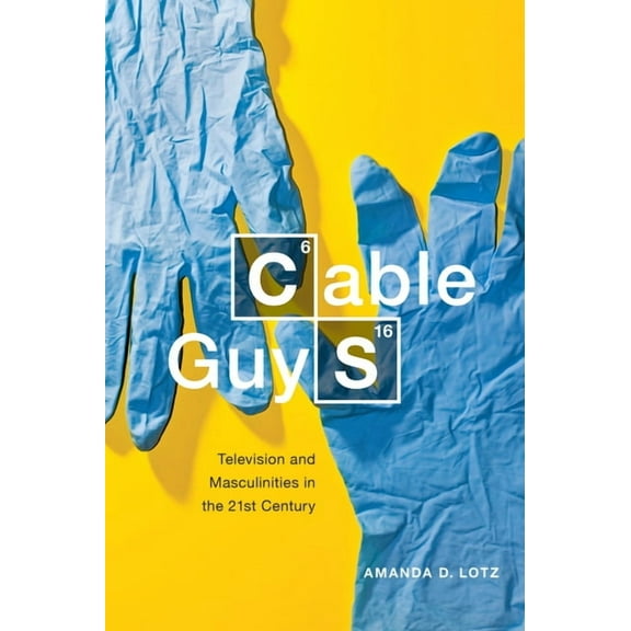 Cable Guys: Television and Masculinities in the 21st Century, (Hardcover)
