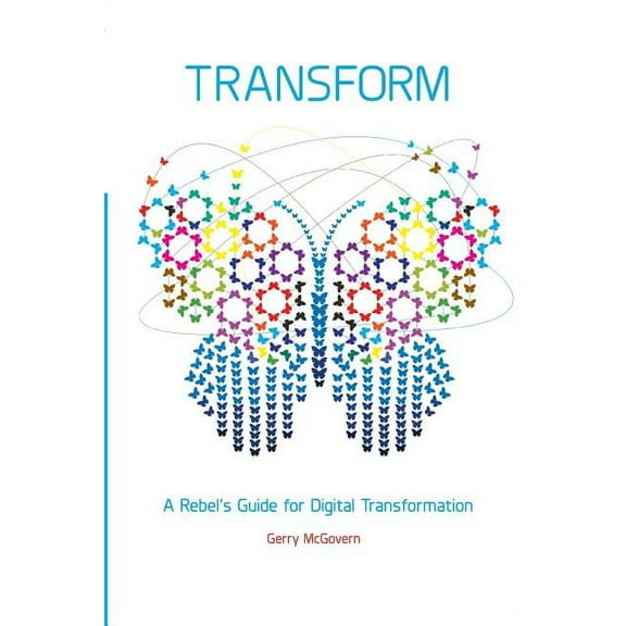 Transform: A rebel's guide for digital transformation, (Paperback)