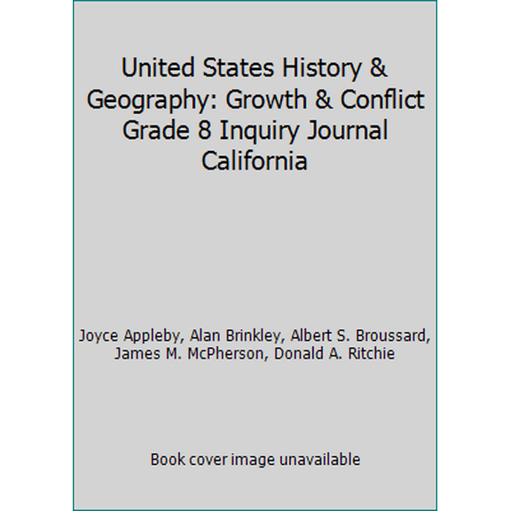 Pre-Owned United States History & Geography: Growth & Conflict Grade 8 Inquiry Journal California (Paperback) 0079063403 9780079063403
