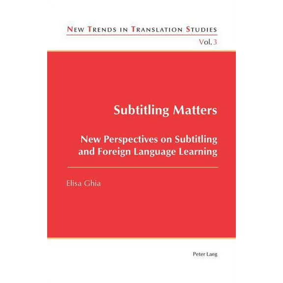 New Trends in Translation Studies Subtitling Matters; New Perspectives on Subtitling and Foreign Language Learning, Book 3, (Paperback)