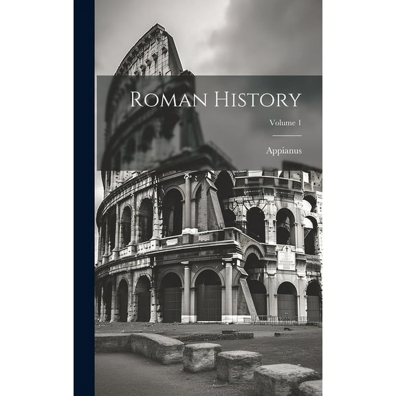 Roman History; Volume 1 (Hardcover)