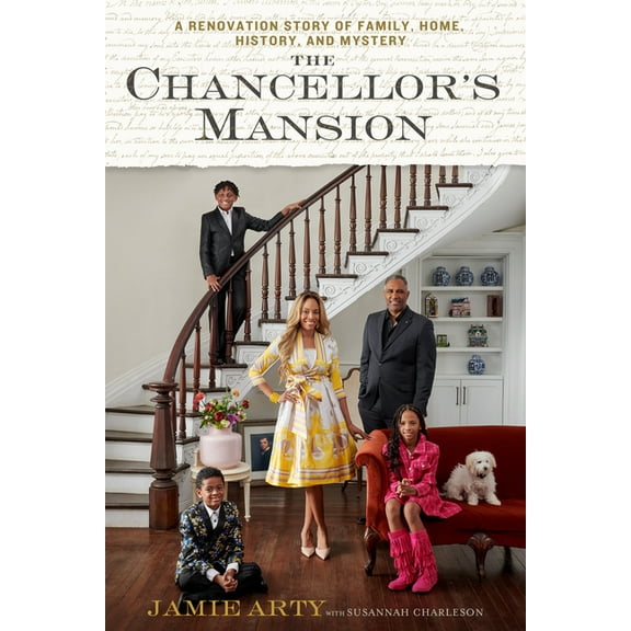 The Chancellor's Mansion: A Renovation Story of Family, Home, History, and Mystery, (Hardcover)