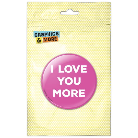 I Love You More Bold Heavy Sans Serif White on Pink Pinback Button Pin Badge