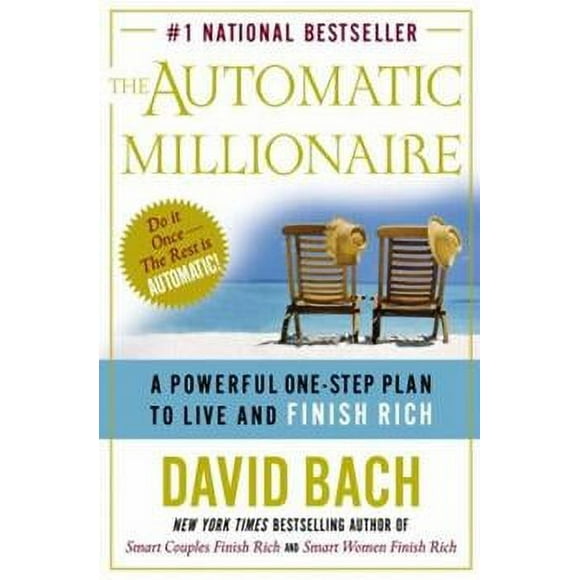 The Automatic Millionaire : A Powerful One-Step Plan to Live and Finish Rich (Hardcover)