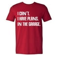 thumbnail image 3 of Cotton T Shirts Men Ladies I Cant I Have Plans In The Garage Funny Sarcastic Dad Car Mechanics Mens Summer Shirts Red XXXL, 3 of 3