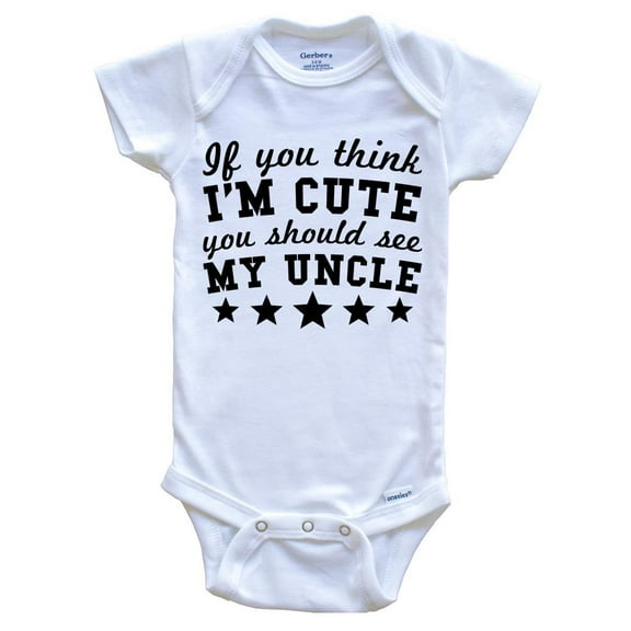If You Think I'm Cute You Should See My Uncle Funny Baby Bodysuit - Niece Nephew Baby Bodysuit, 0-3 Months White