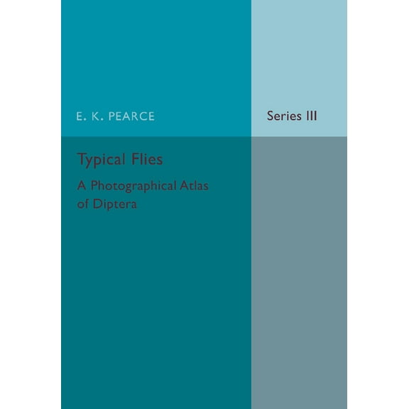Typical Flies: Volume 3: A Photographic Atlas of Diptera, (Paperback)