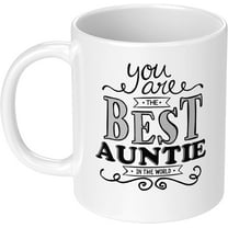 You are the Best Auntie in the World 11 OZ Coffee Mug Ceramic Cup Birthday Gift for Aunt Woman Mother's Day Gift White