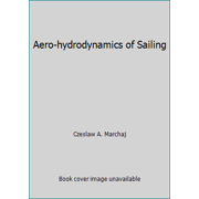 Aero-hydrodynamics of Sailing [Hardcover - Used]