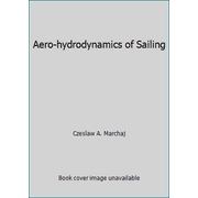 Aero-hydrodynamics of Sailing [Hardcover - Used]