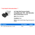 thumbnail image 2 of A/C High Side Pressure Switch - Compatible with 1999 - 2003 Mercedes-Benz CLK430 Base 4.3L V8 2000 2001 2002, 2 of 2