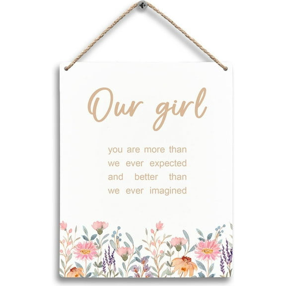 Wood Sign 8x10 Inch Baby Girl Nursery Decor Hanging Wooden Signs Boho Floral Girl Nursery Wall Decor For Toddler Girl Room Our Girl You Are More Than We Ever Expected Home Decor Gift For Women Men