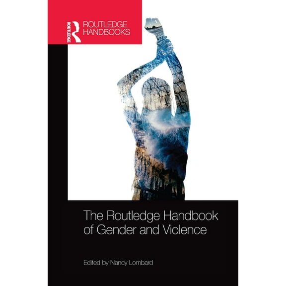 The Routledge Handbook of Gender and Violence, (Paperback)