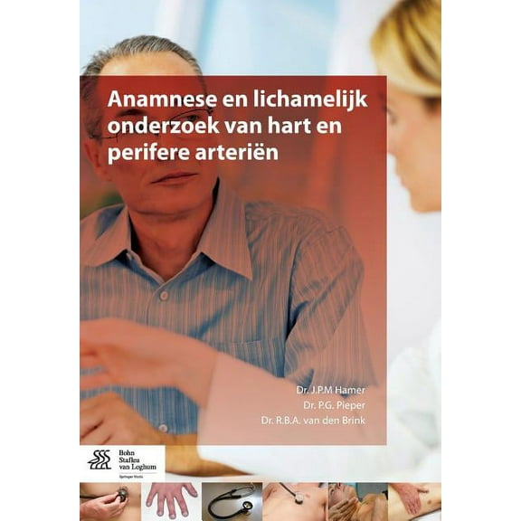 Anamnese En Lichamelijk Onderzoek Van Hart En Perifere Arteriën, (Paperback)