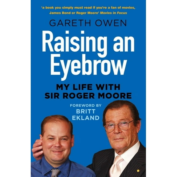 Raising an Eyebrow : My Life with Sir Roger Moore (Edition 2) (Paperback)