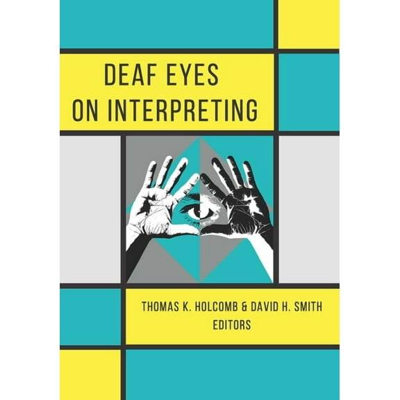 Deaf Eyes on Interpreting, (Paperback)