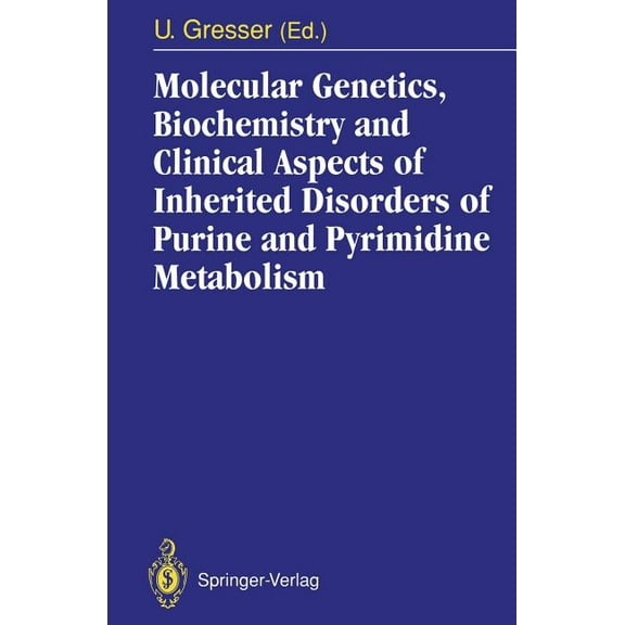 Molecular Genetics, Biochemistry and Clinical Aspects of Inherited Disorders of Purine and Pyrimidine Metabolism, (Paperback)
