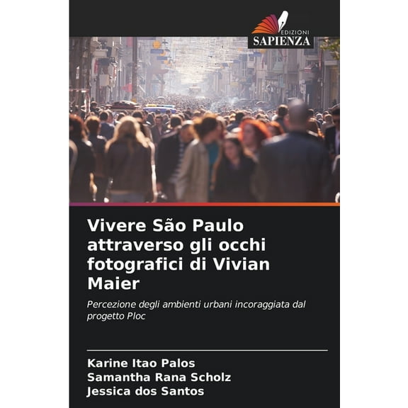 Vivere SÃ£o Paulo attraverso gli occhi fotografici di Vivian Maier, (Paperback)