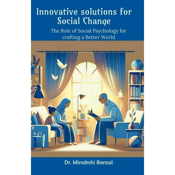 Innovative solutions for Social Change: The Role of Social Psychology for crafting a Better World, (Paperback)