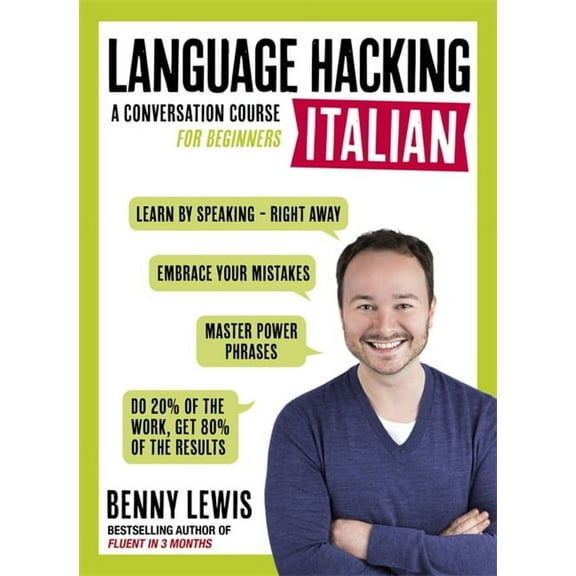 Language Hacking Wtih Benny Lewis Language Hacking Italian: Learn How to Speak Italian - Right Away, (Paperback)