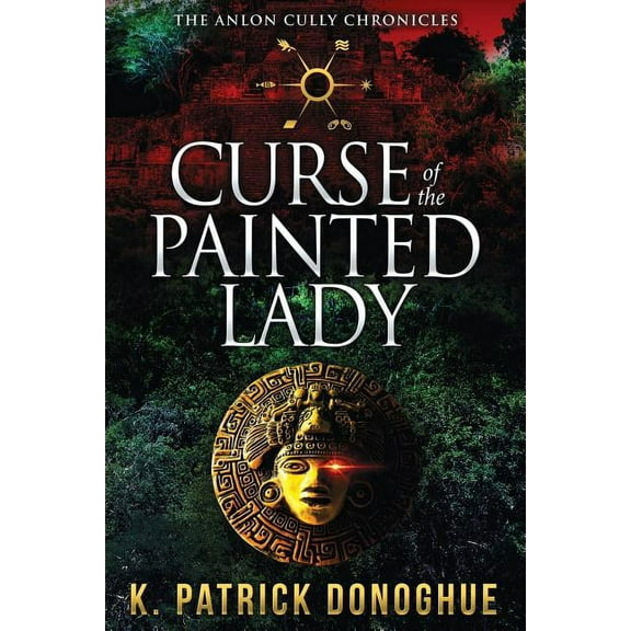 Anlon Cully Chronicles Curse of the Painted Lady, Book 3, (Paperback)