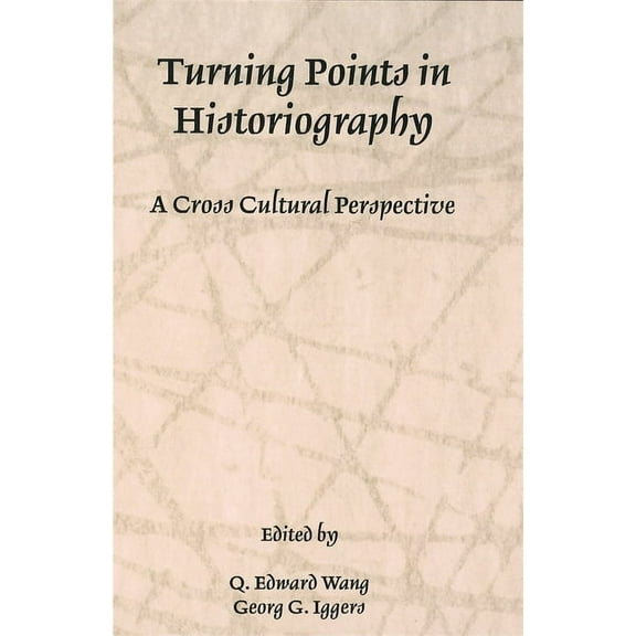 Rochester Studies in Historiography Turning Points in Historiography: A Cross-Cultural Perspective, Book 1, (Paperback)