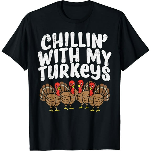 Chillin With My Turkeys Thanksgiving Family Gift T-Shirt TShirt