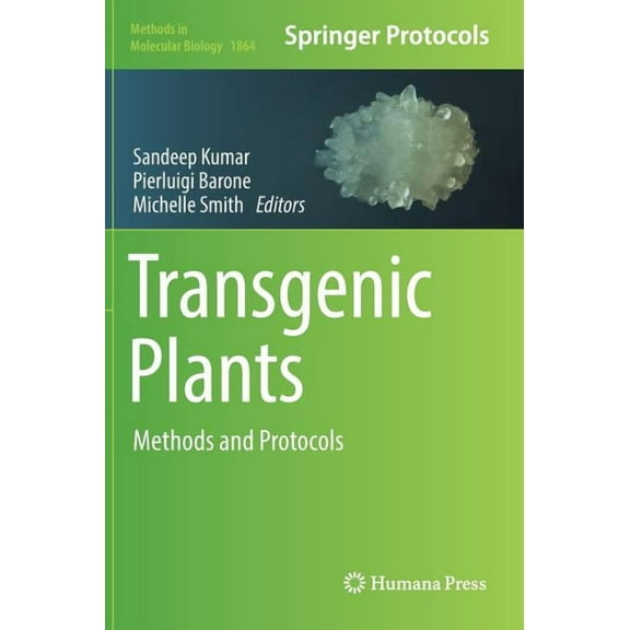Methods in Molecular Biology Transgenic Plants: Methods and Protocols, Book 1864, (Hardcover)