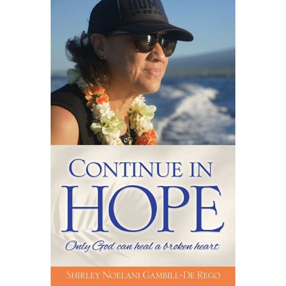 Continue in Hope: Only God can heal a broken heart, (Paperback)