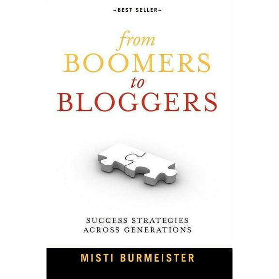From Boomers to Bloggers: Success Strategies Across Generations (Paperback)