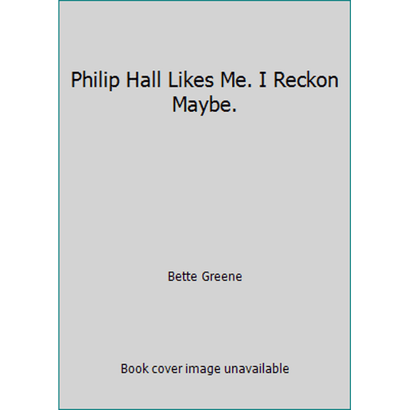 Pre-Owned Philip Hall Likes Me. I Reckon Maybe. (Paperback) 0440801885 9780440801887