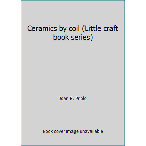Pre-Owned Ceramics by coil (Little craft book series) (Hardcover) 0806953446 9780806953441