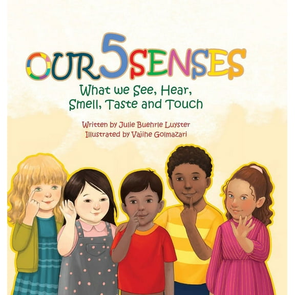 Our Five Senses: What We See, Hear, Smell, Taste and Touch, (Hardcover)