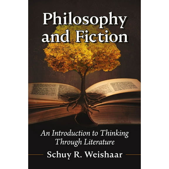 Philosophy and Fiction: An Introduction to Thinking Through Literature, (Paperback)