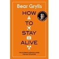 thumbnail image 1 of Pre-Owned How to Stay Alive: The Ultimate Survival Guide for Any Situation Paperback, 1 of 1